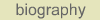 biography